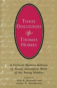 Cover image for Three Discourses: A Critical Modern Edition of Newly Identified Work of the Young Hobbes