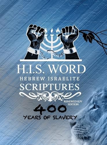 Cover image for Xpress Hebrew Israelite Scriptures - 400 Years of Slavery Edition: Restored Hebrew KJV Bible (H.I.S. Word)
