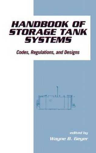 Cover image for Handbook of Storage Tank Systems: Codes: Regulations, and Designs