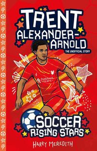 Cover image for Soccer Rising Stars: Trent Alexander-Arnold