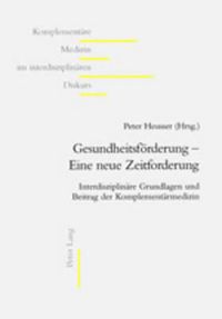 Cover image for Gesundheitsfoerderung - Eine Neue Zeitforderung: Interdisziplinaere Grundlagen Und Beitrag Der Komplementaermedizin