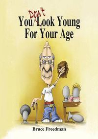 Cover image for You Don't Look Young for Your Age