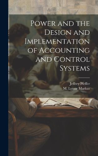 Cover image for Power and the Design and Implementation of Accounting and Control Systems