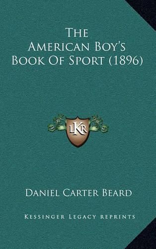 Cover image for The American Boy's Book of Sport (1896)