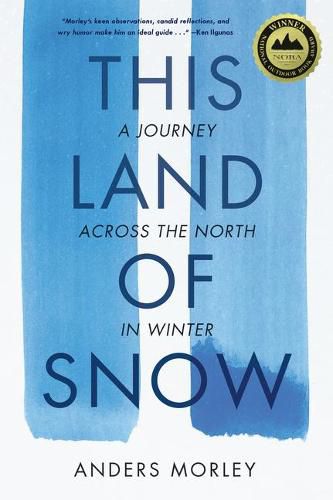 Cover image for This Land of Snow: A Journey Across the North in Winter