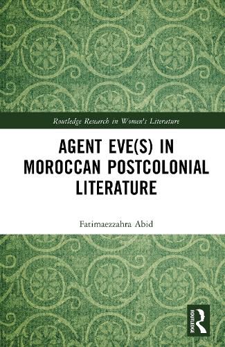 Cover image for Agent Eve(s) in Moroccan Postcolonial Literature