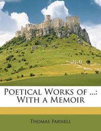 Cover image for Poetical Works of ...: With a Memoir