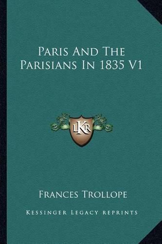 Cover image for Paris and the Parisians in 1835 V1