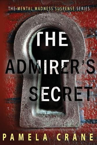 Cover image for The Admirer's Secret: A psychological thriller
