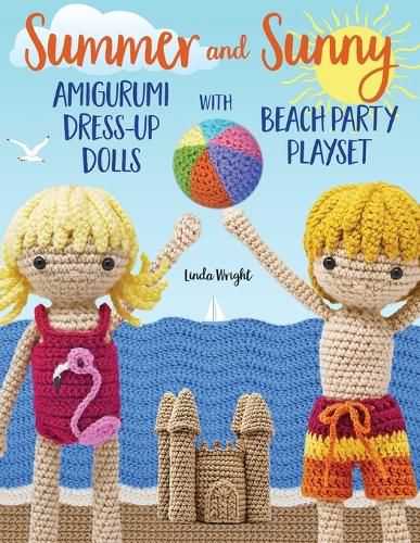 Cover image for Summer and Sunny Amigurumi Dress-Up Dolls with Beach Party Playset