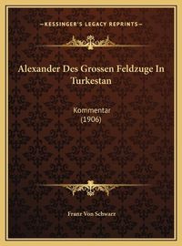 Cover image for Alexander Des Grossen Feldzuge in Turkestan: Kommentar (1906)