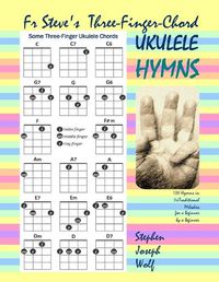 Cover image for Fr Steve's Three-Finger-Chord Ukulele Hymns