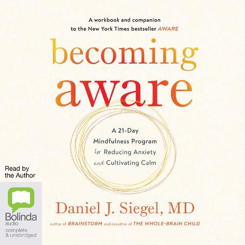 Becoming Aware: a 21-Day Mindfulness Program for Reducing Anxiety and Cultivating Calm