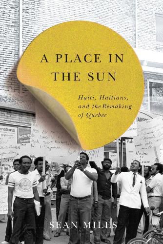 A Place in the Sun: Haiti, Haitians, and the Remaking of Quebec