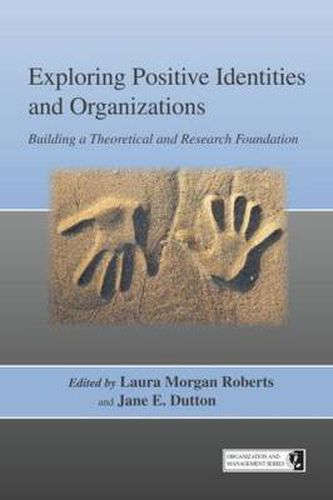 Cover image for Exploring Positive Identities and Organizations: Building a Theoretical and Research Foundation