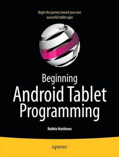 Cover image for Beginning Android Tablet Programming: Starting with Android Honeycomb for Tablets