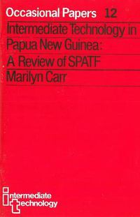 Cover image for Intermediate Technology in Papua New Guinea: A Review of SPATF