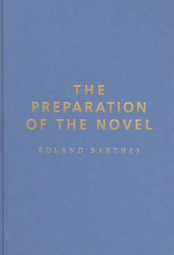 Cover image for The Preparation of the Novel: Lecture Courses and Seminars at the College De France (1978-1979 and 1979-1980)