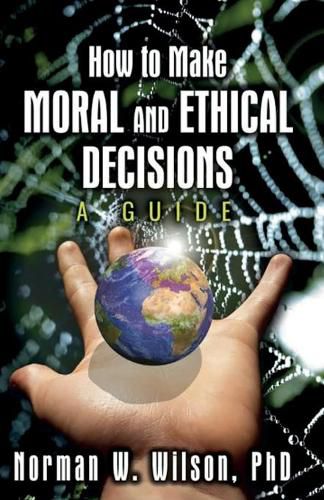 Cover image for How To Make Moral and Ethical Decisions - A Guide