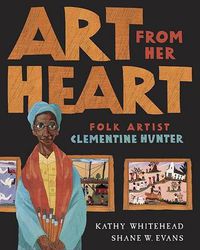 Cover image for Art From Her Heart: Folk Artist Clementine Hunter