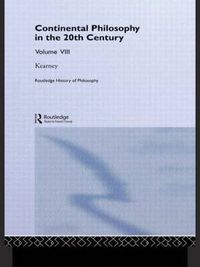 Cover image for Routledge History of Philosophy Volume VIII: Twentieth Century Continental Philosophy