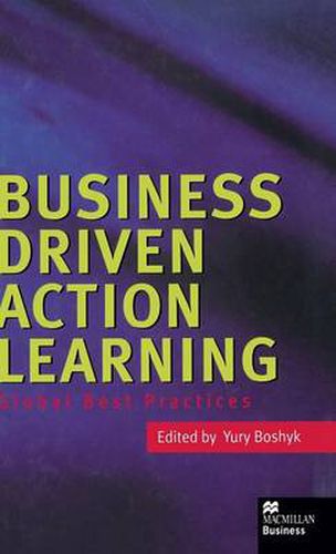 Cover image for Business Driven Action Learning: Global Best Practices
