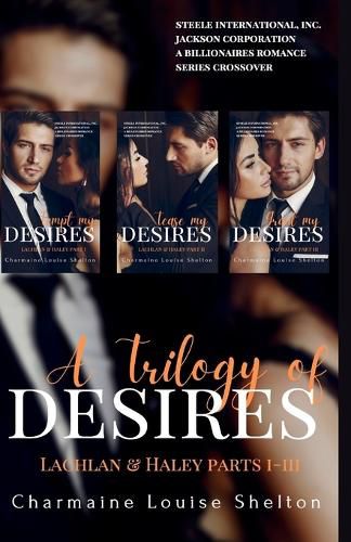 Cover image for A Trilogy of Desires Lachlan & Haley Parts I-III