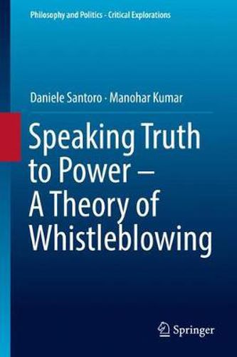 Cover image for Speaking Truth to Power - A Theory of Whistleblowing