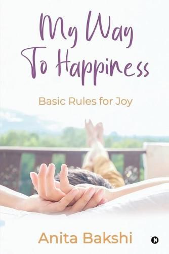 Cover image for My Way to Happiness: Basic rules for joy