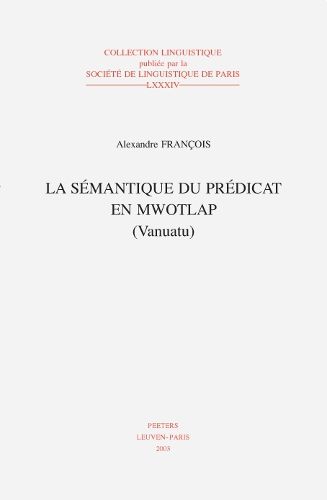 Cover image for La Semantique Du Predicat En Mwotlap (Vanuatu)