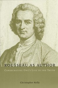 Cover image for Rousseau as Author: Consecrating One's Life to the Truth