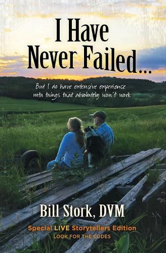 Cover image for I Have Never Failed...: But I Do Have Extensive Experience With Things That Absolutely Won't Work