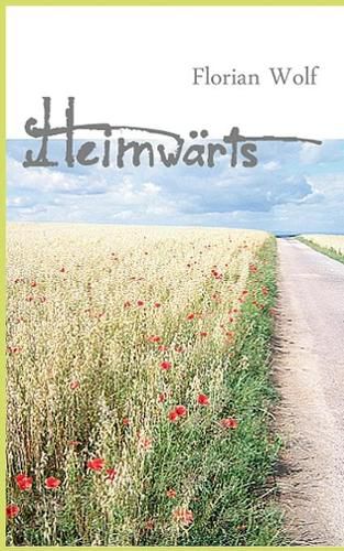 Cover image for Heimwarts: Eine Deutschlandreise zu Fuss