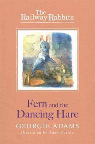 Cover image for Railway Rabbits: Fern and the Dancing Hare: Book 3