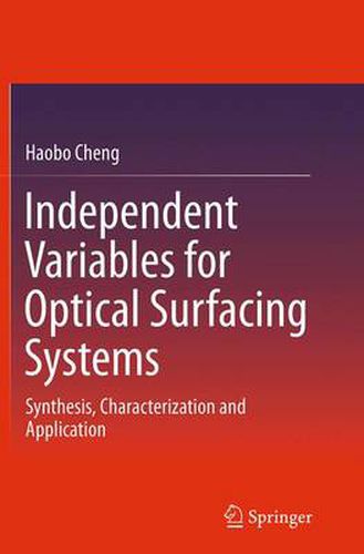 Cover image for Independent Variables for Optical Surfacing Systems: Synthesis, Characterization and Application