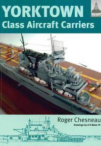 Cover image for Yorktown Class Aircraft Carriers