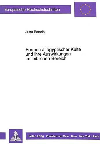 Cover image for Formen Altaegyptischer Kulte Und Ihre Auswirkungen Im Leiblichen Bereich