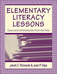 Cover image for Elementary Literacy Lessons: Cases and Commentaries From the Field