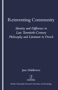 Cover image for Reinventing Community: Identity and Difference in Late Twentieth-Century Philosophy and Literature in French