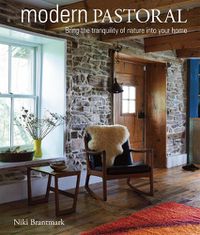 Cover image for Modern Pastoral: Bring the Tranquility of Nature into Your Home