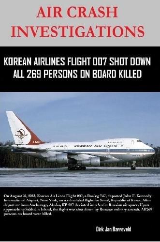 Air Crash Investigations - Korean Air Lines Flight 007 Shot Down - All 269 Persons on Board Killed