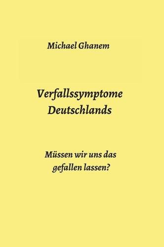 Cover image for Verfallssymptome Deutschlands: Mussen wir uns das gefallen lassen?