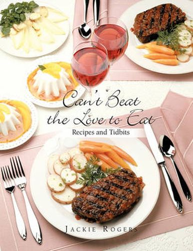 Cover image for Can't Beat the Love to Eat: Recipes and Tidbits