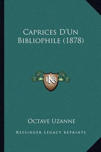 Caprices D'Un Bibliophile (1878)