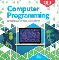 Cover image for Computer Programming: From Ada Lovelace to Mark Zuckerberg