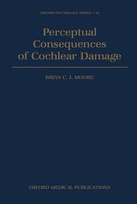 Cover image for Perceptual Consequences of Cochlear Damage