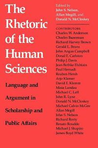 Cover image for The Rhetoric of the Human Sciences: Language and Argument in Scholarship and Public Affairs