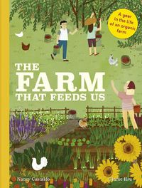 Cover image for The Farm That Feeds Us: A year in the life of an organic farm