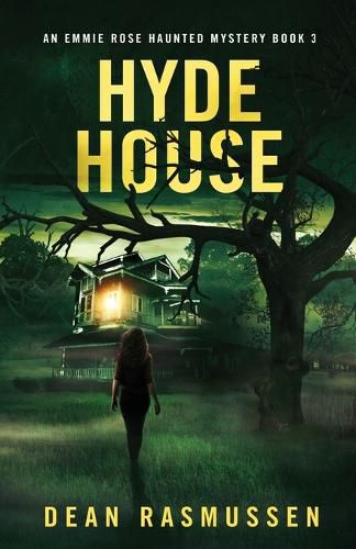 Hyde House: An Emmie Rose Haunted Mystery Book 3