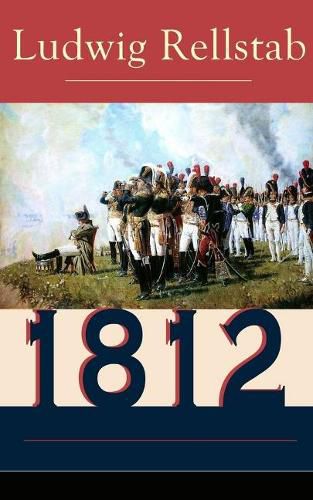 1812: Historischer Roman uber den Russlandfeldzug Napoleons (Band 1 bis 4)